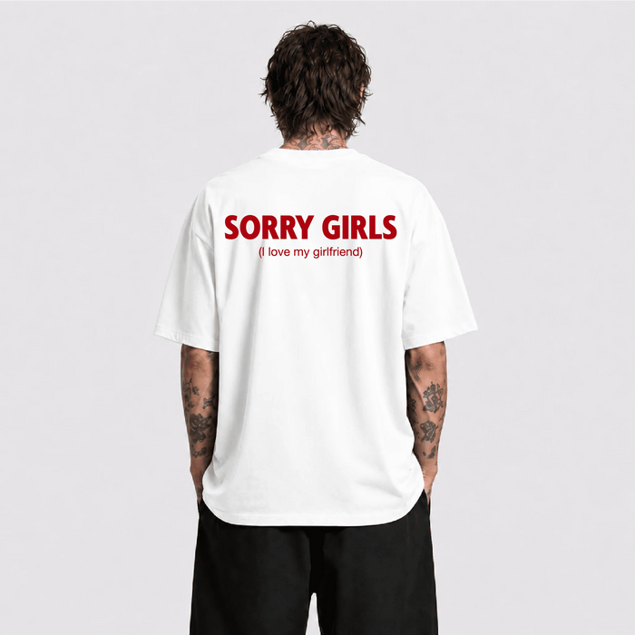 Sorry Girls – I Love My Girlfriend Oversize Tişört - Afterbase